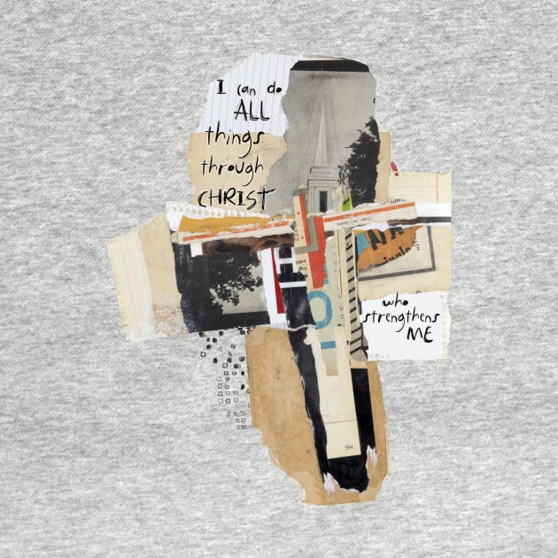 Scripture I Can Do All Things Through Christ Who Strengthens Me Cross Collage Art by michelkeck